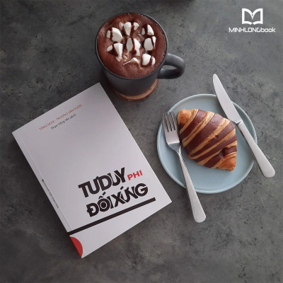 Sách- Tư Duy Phi Đối Xứng - Logic Phía Sau Sự Thành Công Của Thời Đại