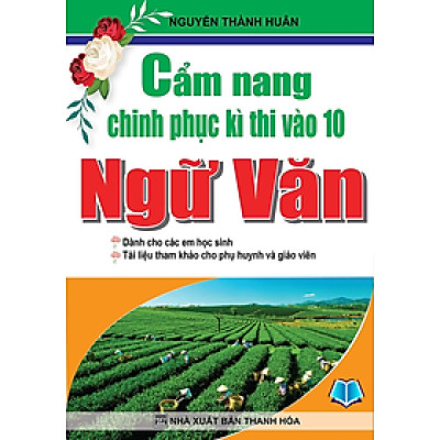 Sách - Cẩm Nang Chinh Phục Kì Thi Vào Lớp 10 Ngữ Văn