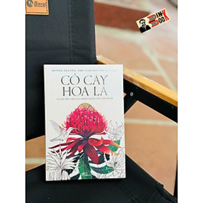 (In màu) CỎ CÂY HOA LÁ – Hường Nguyễn, Như Anh Nguyễn – Nhã Nam – NXB Hội nhà văn