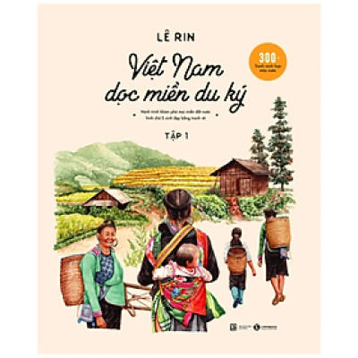  Việt Nam Dọc Miền Du Ký - Tập 1 (Bìa Cứng) - Lê Rin - NXB Lao Động