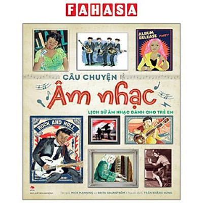 Sách - Câu Chuyện Âm Nhạc - Lịch Sử Âm Nhạc Dành Cho Trẻ Em - Bìa Cứng