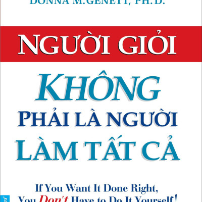 Combo Sách Kỹ Năng Hay Để Thành Công: Người Giỏi Không Phải Là Người Làm Tất Cả + Tư Duy Đột Phá (khai mở tầm nhìn về mục tiêu và giúp bạn đạt mục tiêu mà không phải mất quá nhiều thời gian và nguồn lực)