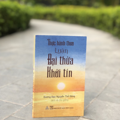 Thực Hành Theo Luận Đại Thừa Khởi Tín