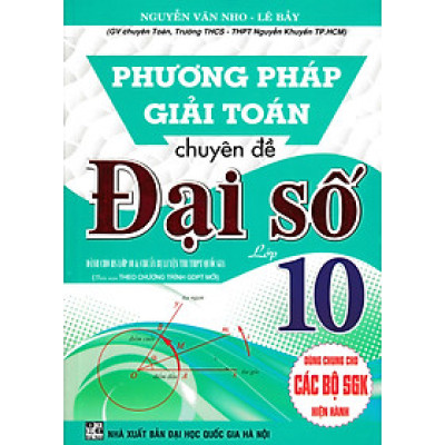 Phương Pháp Giải Toán Chuyên Đề Đại Số Lớp10 (Biên Soạn Theo Chương Trình GDPT Mới) _HA