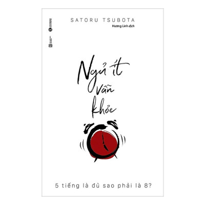 Ngủ Ít Vẫn Khỏe - 5 Tiếng Là Đủ Sao Phải Là 8 - Tsubota Satoru - Nhà Xuất Bản Lao Động