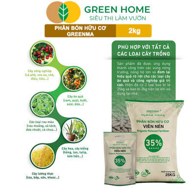 Phân Bón Hữu Cơ Viên Nén Greenma 35%, GreenHome, Túi 2kg, Chuyên Cho Cây Cảnh, Hoa Màu Trồng Chậu