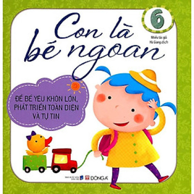 Sách - Con Là Bé Ngoan - Tập 6 - Đông A