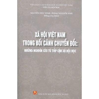 Sách - Xã hội Việt Nam trong bối cảnh chuyển đổi: những nghiên cứu từ tiếp cận xã hội học - NXB KHXH