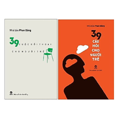 (Combo 2c sách Nhà báo Phan Đăng) 39 CÂU HỎI CHO NGƯỜI TRẺ - 39 CUỘC ĐỐI THOẠI CHO NGƯỜI TRẺ - Nxb Kim Đồng – bìa mềm