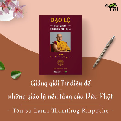 Đạo Lộ - Giảng Giải Tứ Diệu Đế