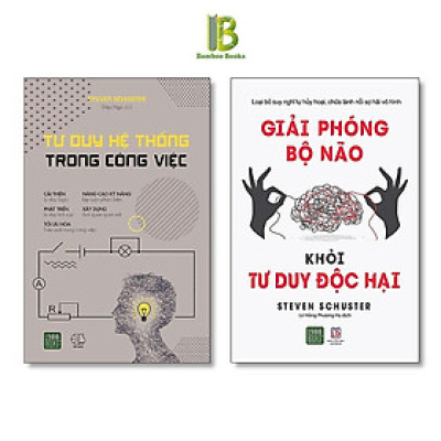 Combo 2Q Rèn Luyện Tư Duy Não Bộ Của Steven Schuster: Tư Duy Hệ Thống Trong Công Việc + Giải Phóng Bộ Não Khỏi Tư Duy Độc Hại - 1980 Books