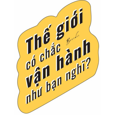 Sách - Thế Giới Có Chắc Vận Hành Như Bạn Nghĩ - AZ Việt Nam