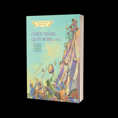 Lịch Sử Việt Nam Bằng Tranh: Chiến Thắng Quân Mông Lần 1 (Bản Màu, Bìa Cứng)