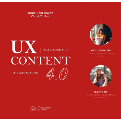 Sách AZ - UX CONTENT 4.0 Chọn Đúng Chữ, Giữ Người Dùng