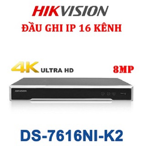 Đầu Ghi Camera IP 16 KÊNH HIKVISION DS-7616NI-K2 Ultra HD 4K 8MP, 2 HDD SATA - Hàng Chính Hãng