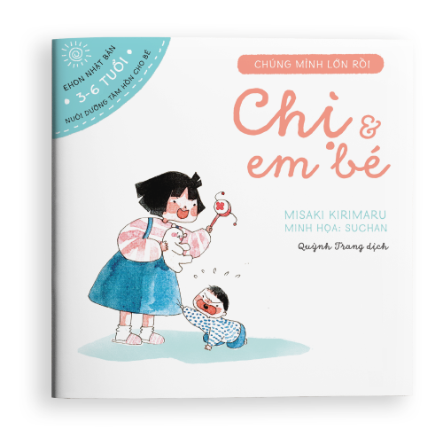 Sách Ehon Chúng Mình Lớn Rồi - Chị Và Em Bé