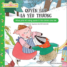 Tớ Là CEO Nhí 1: Quyên Góp Là Yêu Thương [Tái Bản 2023]