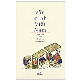 Sách Văn Học Đặc Sắc Nhất-Văn Minh Việt Nam (Tái Bản 2023)