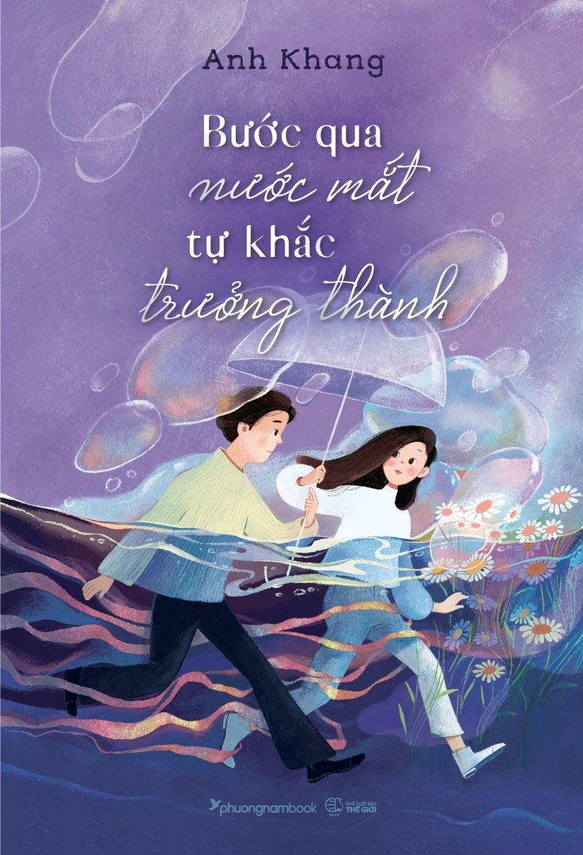 Sách - Bộ Sách Anh Khang - Ngày Trôi Về Phía Cũ + Bước Qua Nước Mắt, Tự Khắc Trưởng Thành (Bộ 2 Cuốn) - Tặng Kèm Sách Thả Thính Chân Kinh