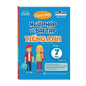 Sách - Global Sucess - Chinh Phục Ngữ Pháp Và Bài Tập Tiếng Anh Lớp 7 - Có Đáp Án - Tập 1 - Minh Thắng