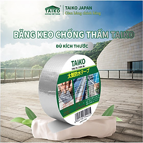 (Dài 10m, Rộng 10cm) Băng Keo, Keo Dán Chống Thấm, Chống Dột Taiko Nhật Bản Băng Keo Chống Thấm Dột,Vá Chám Vết Nứt Trần Sàn Nhà Taikomi Japan Băng keo chống thấm TAIKO Nhật Bản chắc chắn, chống thấm dột, dán tường, dán mái tôn, máng xối, lô gia