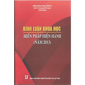 Sách - Bình Luận Khoa Học Hiến Pháp Nước Cộng Hòa Xã Hội Chủ Nghĩa Việt Nam Năm 2013 - NXB Chính Trị Quốc Gia