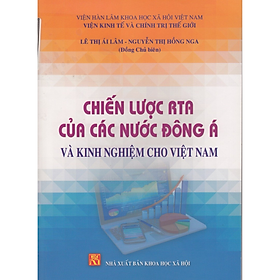 Sách - Chiến lược RTA của các nước Đông Á và kinh nghiệm cho Việt Nam