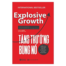 Sách - Tăng Trưởng Bùng Nổ - Chiến Lược Phát Triển Thiên Tài Để Đạt Được 100 Triệu Người Dùng - MCBooks