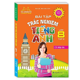 Sách - Bài Tập Trắc Nghiệm Tiếng Anh Lớp 8 - Tập 2 - Minh Thắng
