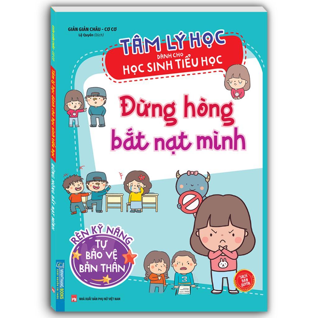 Sách - Tâm Lý Học Dành Cho Học Sinh Tiểu Học - Đừng Hòng Bắt Nạt Mình + Học Hành Không Khó Như Mình Nghĩ - Combo 2 Cuốn - Minh Thắng
