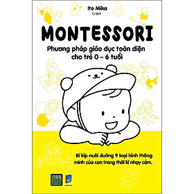 Sách - Montessori - Phương Pháp Giáo Dục Toàn Diện Cho Trẻ 0-6 Tuổi - Ito Mika - 1980 Books
