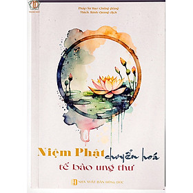 Niệm Phật Chuyển Hoá Tế Bào Ung Thư