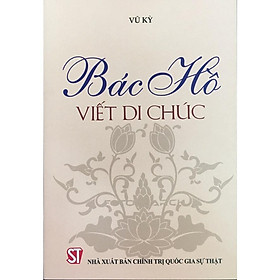 Sách - Bác Hồ Viết Di Chúc - NXB Chính Trị Quốc Gia