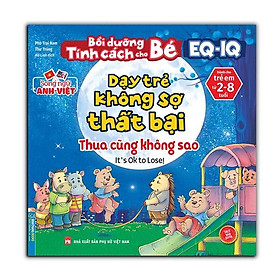 Sách - Bồi Dưỡng Tính Cách Cho Bé EQ IQ 2 - 8 Tuổi - Dạy Trẻ Không Sợ Thất Bại - Song Ngữ Anh Việt - Minh Thắng