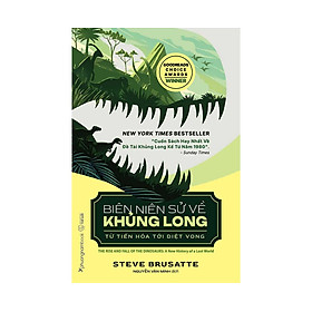 Biên Niên Sử Về Khủng Long: Từ Tiến Hóa Tới Diệt Vong