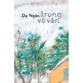 Sách - Trong Vô Vàn - tác giả Dạ Ngân -  Nhà Xuất Bản Hội Nhà Văn - Tao Đàn