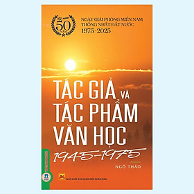 Sách - Tác Giả Và Tác Phẩm Văn Học 1945 - 1975 - VIETNAMBOOK