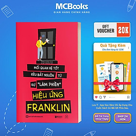 Sách - Hiệu Ứng Franklin - Mối Quan Hệ Tốt Đều Bắt Nguồn Tự Sự Làm Phiền