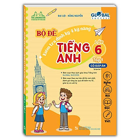 Sách - Global Success - Bộ Đề Kiểm Tra Định Kỳ 4 Kỹ Năng Tiếng Anh Lớp 6 - Có Đáp Án - Tập 1 - Minh Thắng