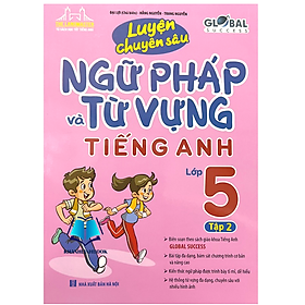 Sách - GLOBAL SUCCESS - Luyện chuyên sâu ngữ pháp và từ vựng tiếng anh lớp 5 tập 2