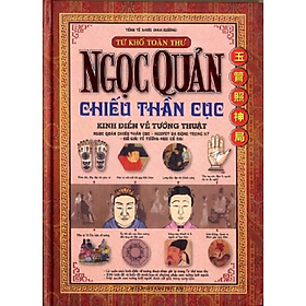 Ngọc quản chiếu thần cục - Kinh điển về tướng thuật -  Nhiều tác giả - NXB Thời Đại - Minh Lâm