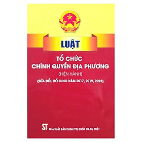 Sách - Luật Tổ Chức Chính Quyền Địa Phương (Hiện Hành) - NXB Chính Trị Quốc Gia