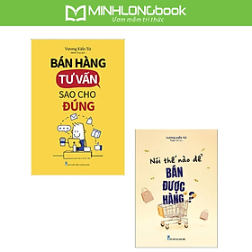 Sách: Combo Thúc Đẩy Khả Năng Bán Hàng (Bán Hàng Tư Vấn Sao Cho Đúng + Nói Thế Nào Để Bán Được Hàng)