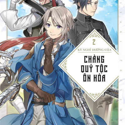 Kỳ Nghỉ Dưỡng Của Chàng Quý Tộc Ôn Hòa - Tập 2