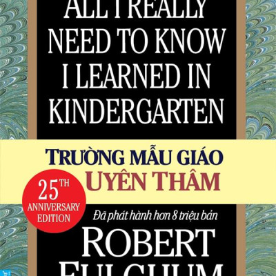 Combo Tác giả Robert Fulghum (Trường mẫu giáo uyên thâm + Góc nhìn của người thông thái + Có thể có, Có thể không) - Tái bản mới 2020