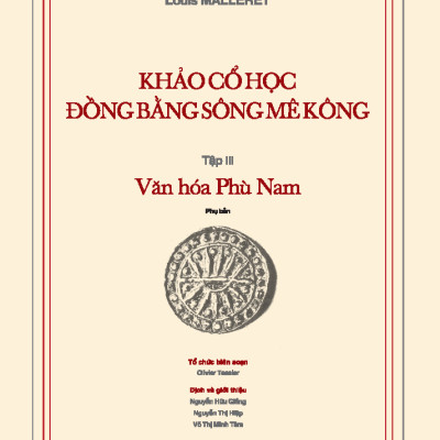 Khảo cổ học Đồng bằng sông Mê Kông, Tập III: Văn hóa Phù Nam (Bao gồm 1 cuốn phụ bản 120 trang)