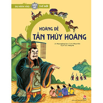 Du hành vào lịch sử thế giới - Hoàng đế Tần Thủy Hoàng