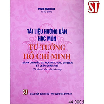 Sách - Tài Liệu Hướng Dẫn Học Môn Tư Tưởng Hồ Chí Minh - Dành Cho Bậc Đại Học Hệ Không Chuyên Lý Luận Chính Trị - NXB Chính Trị Quốc Gia