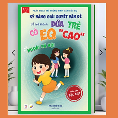 Bộ EQ Cao - Kỹ Năng Giải Quyết Vấn Đề Cho Trẻ - Cô Phan Hồ Điệp