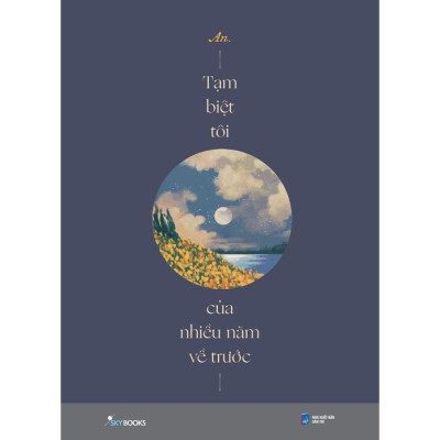Sách - Combo 2 Cuốn: Hôm Nay Thương Nhớ Rơi Vỡ Lòng Ai + Tạm Biệt Tôi Của Nhiều Năm Về Trước - AZ Việt Nam